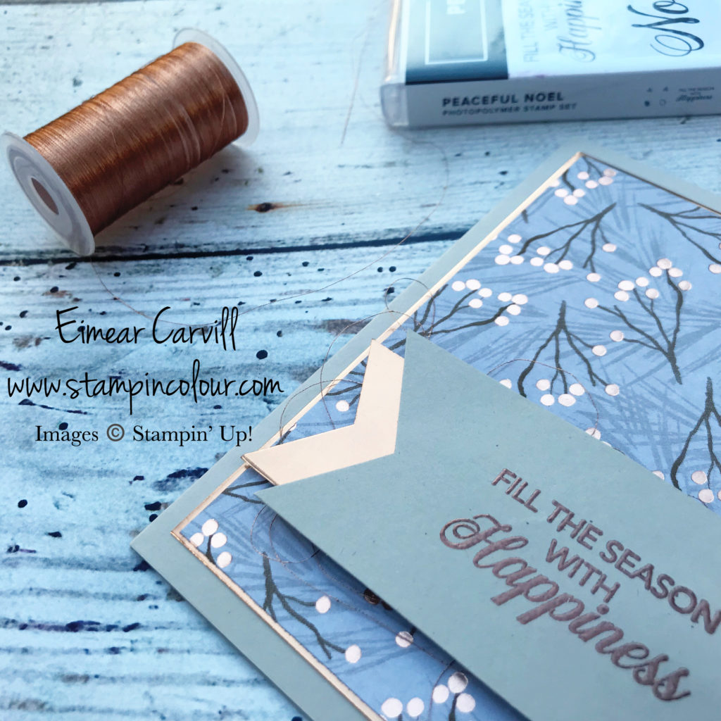 Eimear Carvill www.stampincolour.com Joyous Noel DSP, Peaceful Noel, Copper Embossing, Simple Stamping, Quick and Easy Christmas cards, Handmade Christmas, Christmas sparkle