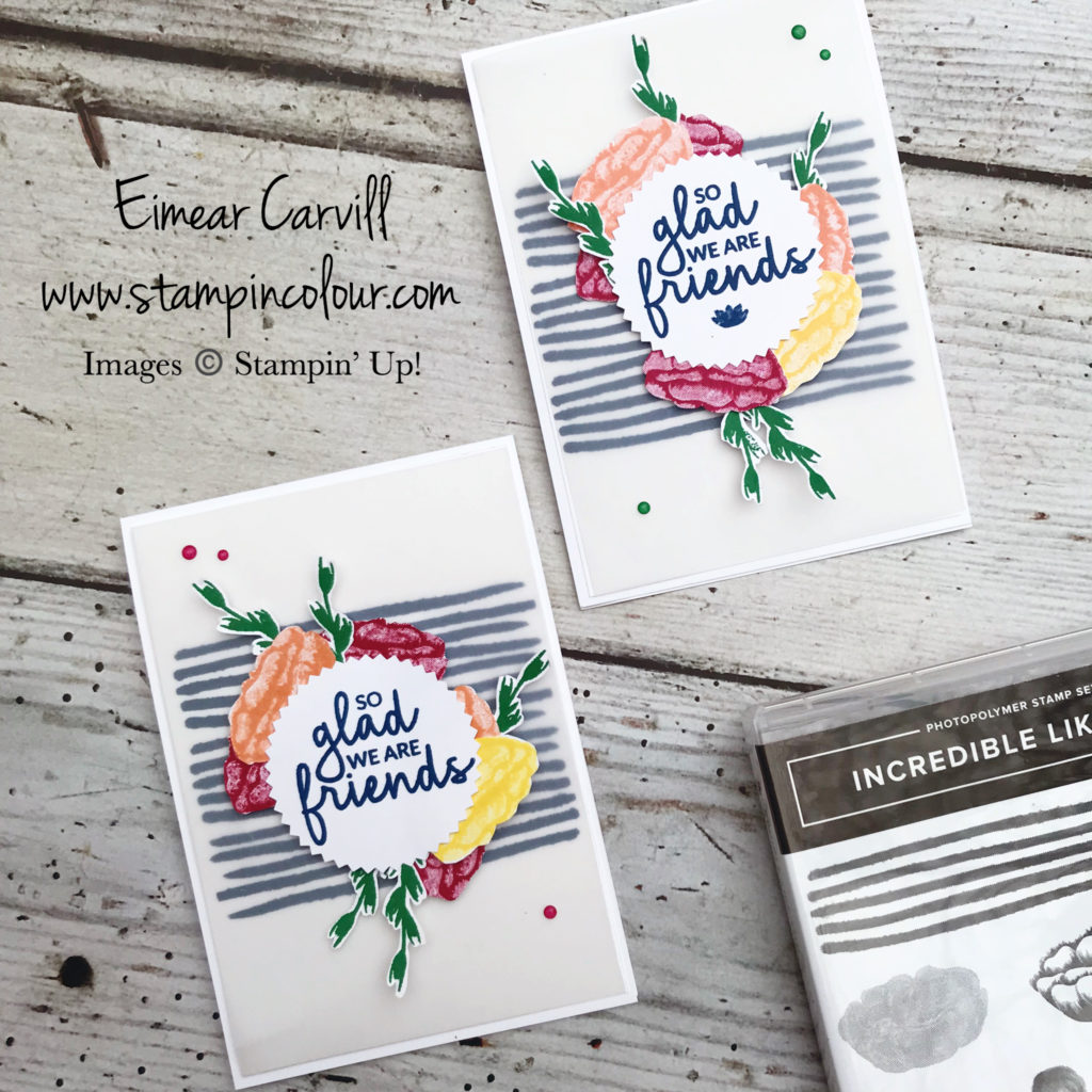 Incredible Like You, Enjoy the Little Things in Life Video Blog Hop, Vellum in card making, Floral All Occasion cards, handmade cards and gifts, handstamped cards, 2018-2020 In-Colors, Eimear Carvill www.stampincolour.com